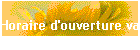 Horaire d'ouverture variable